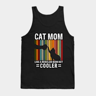 Cat Mom Like A Regular Mom But Cooler Tank Top